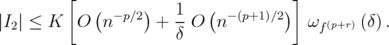         [                           ]∣I ∣ ≤ K  O  (n-p∕2)+  1-O (n- (p+1)∕2)  ω  (p+r) (δ).   2                    δ                 f  