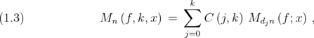                                 ∑k  (1.3)             Mn  (f,k,x) =      C (j,k) Mdjn (f ;x) ,                                   j=0  