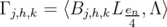 Γ j,h,k = 〈Bj,h,kL en,Λ 〉                  4 