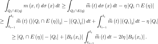   ∫                          ∫     Q ∩E(η)m (x, t) dσ (x) dt ≥  Q ∩E(η) ^m (t)dσ (x) dt - η ∣Qi ∩ E (η)∣   ∫  iti                          i         ∫ ti ≥      ^m (t)(∣(Q  ∩ E (η))∣ - ∣(Q  )∣)dt +      ^m (t)∣(Q  )∣dt - η ∣Q  ∣     ti-1         i         t      i t       ti-1         i t         i                                     ∫  ti      ≥ ∣Q  ∩ E (η)∣ - ∣Q  ∣ + ∣B (x )∣     ^m (t)dt - 2lη∣B  (x )∣.           i             i     δ   i   ti-1                δ  i 
