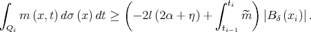 ∫                     (                ∫ t    )                                           i  Q m  (x,t)dσ (x)dt ≥   - 2l(2α + η) +  t   ^m   ∣B δ (xi)∣.   i                                      i-1 