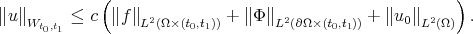              (                                            ) ∥u ∥Wt0,t1 ≤ c ∥f ∥L2(Ω×(t0,t1)) + ∥Φ ∥L2(∂Ω ×(t0,t1)) + ∥u0∥L2(Ω) . 