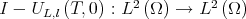 I - UL,l(T,0) : L2 (Ω) → L2 (Ω)  