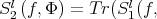 Sl2(f,Φ) =  Tr(Sl1(f,  