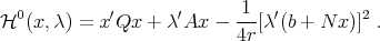  0 ′ ′ 1 ′ 2 H (x, λ) = x Qx + λ Ax - ---[λ (b + N x)] . 4r 